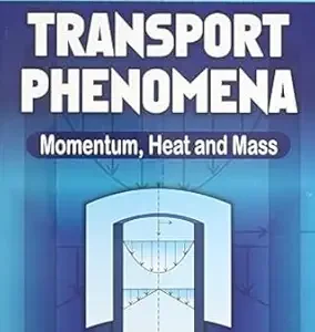 Introduction To Transport Phenomena: Momentum, Heat And Mass •