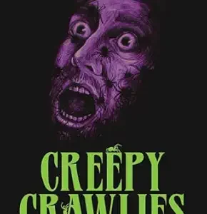 Creepy Crawlies