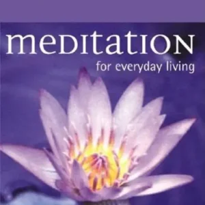Meditation For Everyday Living