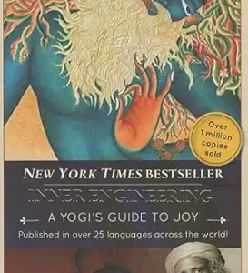 Inner Engineering A Yogis Guide To Joy
