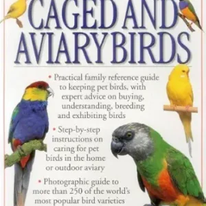 The Ultimate Encyclopedia Of Caged And Aviary Birds