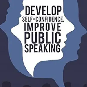 Develop Self Confidence Improve Public Speaking