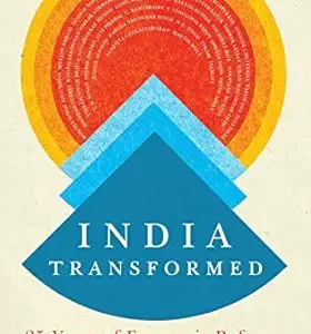 India Transformes 25 Years Of Economic Reforms