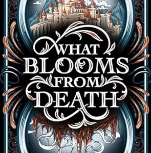 What Blooms From Death