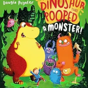 The Dinosaur That Pooped A Monster