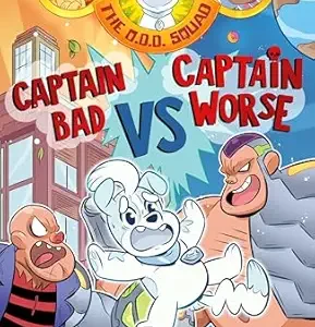 The O D D Squad Captain Bad Vs Captain Worse
