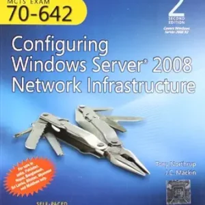 Mcts Self-Paced Training Kit: Exam 70-642—Configuring Windows Server 2008 Network Infrastructure, 2N