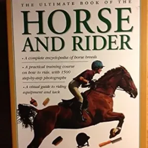 The Ultimate Book Of The Horse And Rider