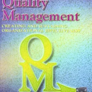 Quality Management: Creating And Sustaining Organizational Effectiveness, 2Nd Ed.