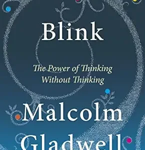 Blink : The Power Of Thinking Without