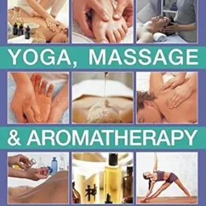 Complete Stressbusting Book Of Yoga Massage & Aromatherapy