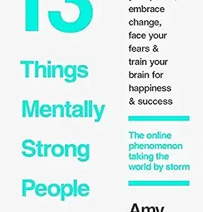 13 Things Mentally Strong People Dont Do