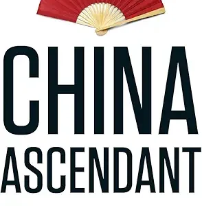 China Ascendant Its Rise And Implications