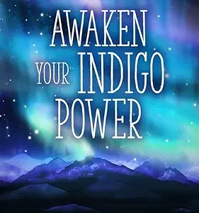 Awaken Your Indigo Power