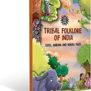 Tribal Folklore Of India Siddi Ahitani And Nahali Tales