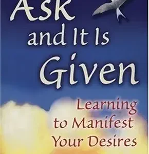 Ask And It Is Given