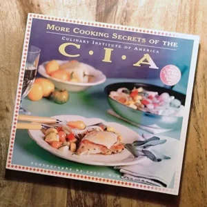 More Cooking Secrets Of The Cia Culinary Institute Of America