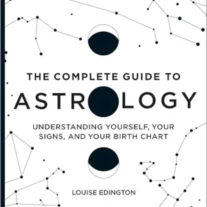 The Complete Guide To Astrology