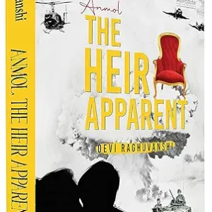 Anmol The Heir Apparent