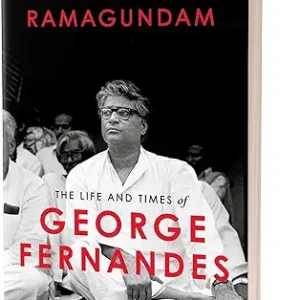 The Life And Times Of George Fernandes