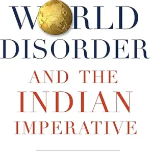 The New World Disorder And The Indian Imperative
