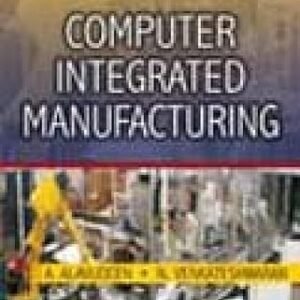 Computer Integrated Manufacturing •
