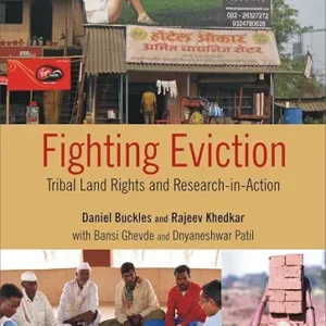 Fighting Eviction: Tribal Land Rights And Research-In-Action