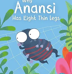 Read It Youeself Why Anansi Has Eight Thin Legs