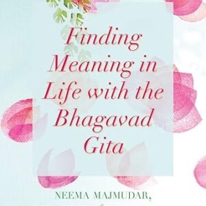 Finding Meaning In Life With The Bhagavad Gita