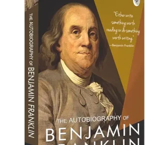 The Autobiography Of Benjamin Franklin