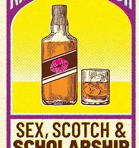 Sex Scotch & Scholarship