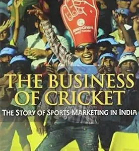The Business Of Cricket