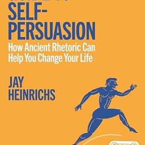 Aristotles Guide To Self Persuasion