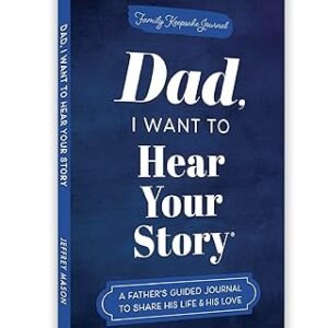 Dad I Want To Hear Your Story