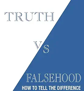 Truth Vs Falsehood How To Tell The Difference