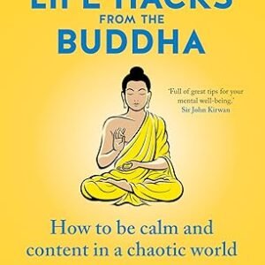 Life Hacks From The Buddha