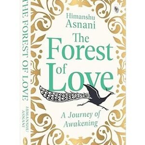 The Forest Of Love A Journey Of Awakening