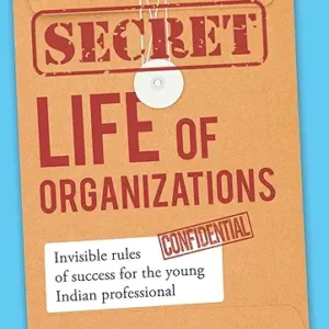 The Secret Life Of Organizations