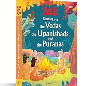 365 Stories From The Vedas The Upanishads And The Puranas