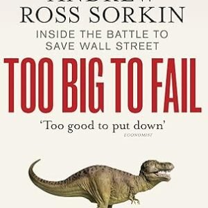 Too Big To Fail : Inside The Battle To S
