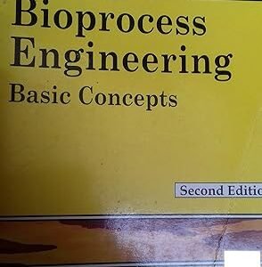 Bioprocess Engineering: Basic Concepts, 2Nd Ed.