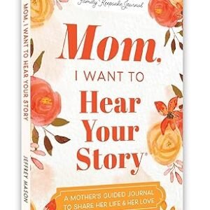 Mom I Want To Hear Your Story