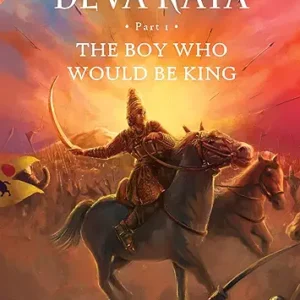Krishna Deva Raya Part I The Boy Who Would Be King