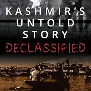 Kashmirs Untold Story Declassified