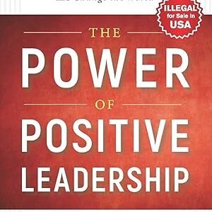 The Power Of Positive Leadership