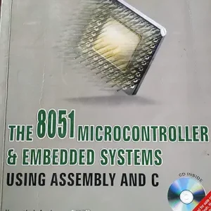 The 8051 Microcontroller & Embedded Systems Using Assembly And C W/Cd