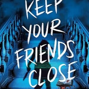 Keep Your Friends Close