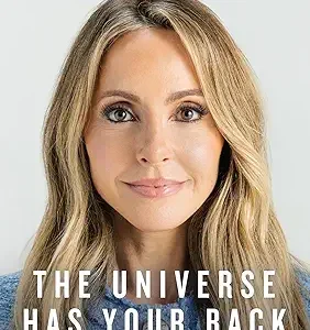 The Universe Has Your Back Transform Fear To Faith