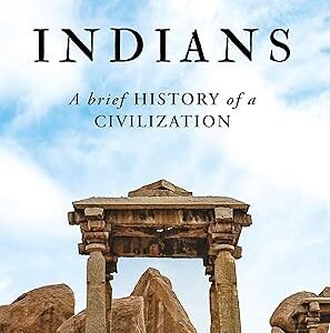 Indians A Brief History Of A Civilization
