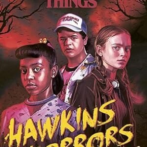 The Stranger Things Hawkins Horrors